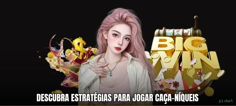 Dicas para ganhar na pixbet